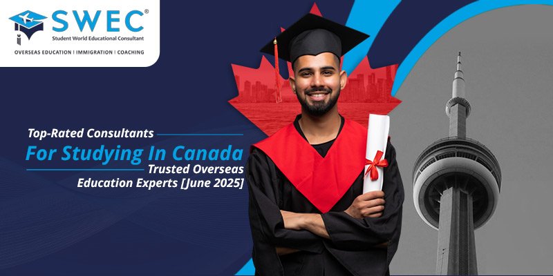 Top-Rated-Consultants-For-Studying-In-Canada-Trusted-Overseas-Education-Experts-June-2025